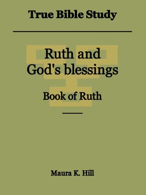 cover image of True Bible Study--Ruth and God's Blessings Book of Ruth